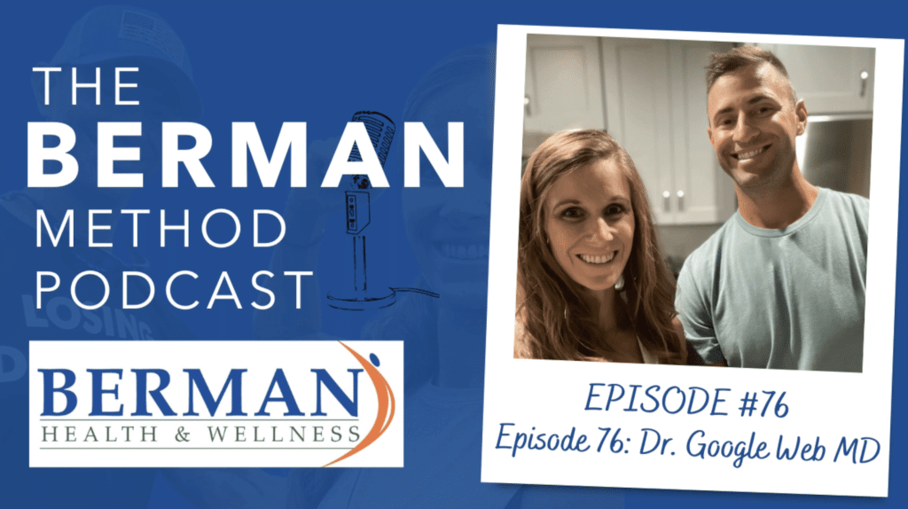 The Berman Method Episode 76: Dr. Google WebMD