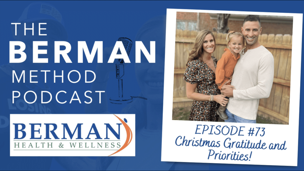 The Berman Method Episode 73: Christmas Gratitude and Priorities!