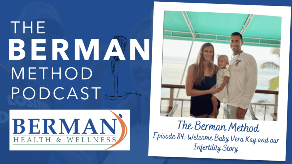 The Berman Method Episode 84: Welcome Baby Vera Kay and our Infertility Story